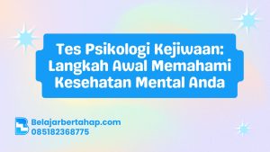 Langkah Awal Memahami Kesehatan Mental Yang Relevan Saat Ini Panduan Komprehensif Untuk Kesejahteraan Diri